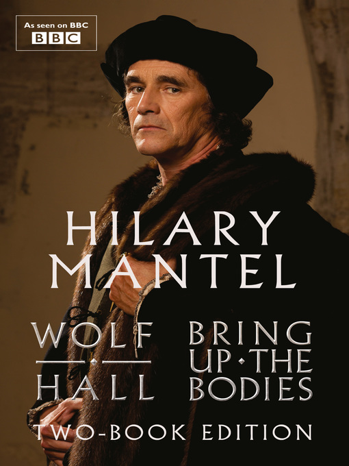 Title details for Wolf Hall & Bring Up the Bodies by Hilary Mantel - Wait list